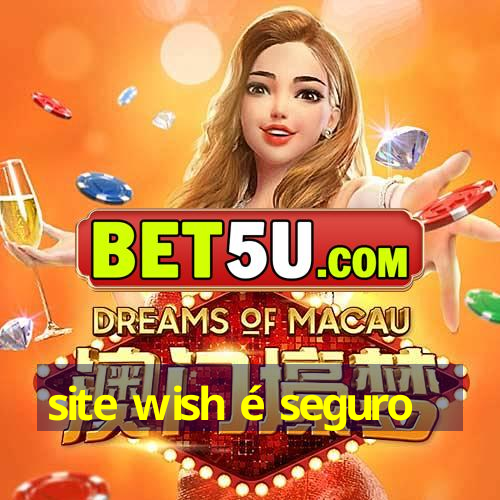 site wish é seguro